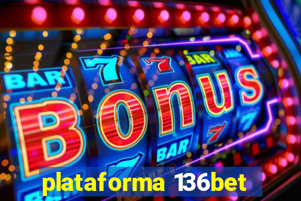 plataforma 136bet