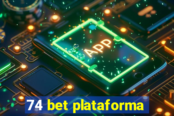 74 bet plataforma