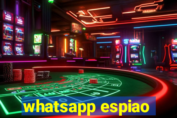 whatsapp espiao