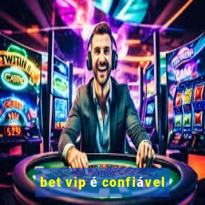 bet vip é confiável