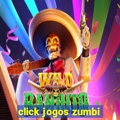 click jogos zumbi