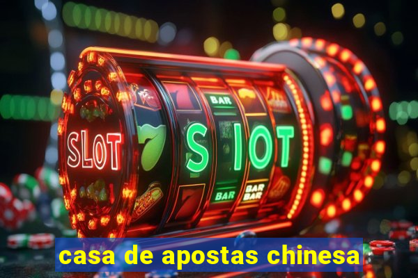 casa de apostas chinesa