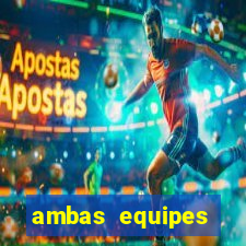 ambas equipes marcam ou mais de 2.5