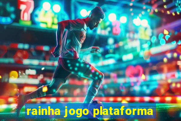 rainha jogo plataforma