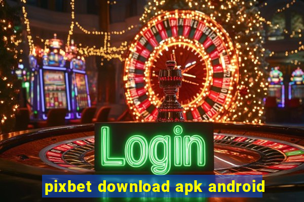 pixbet download apk android