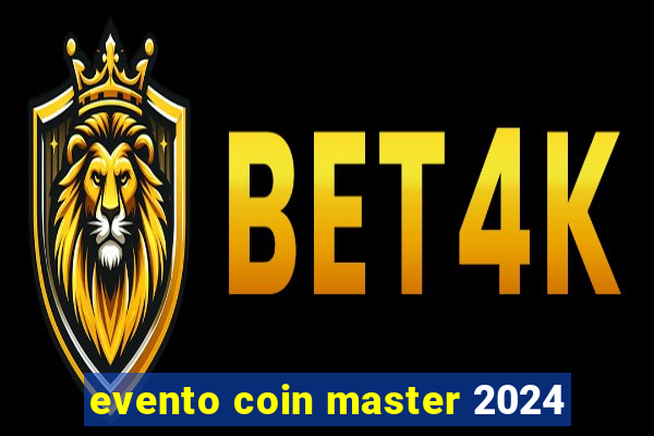 evento coin master 2024