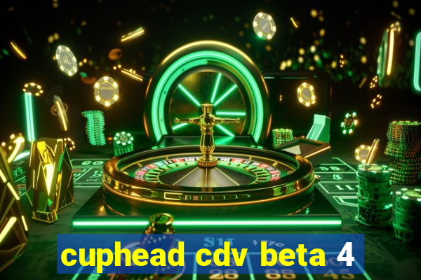 cuphead cdv beta 4