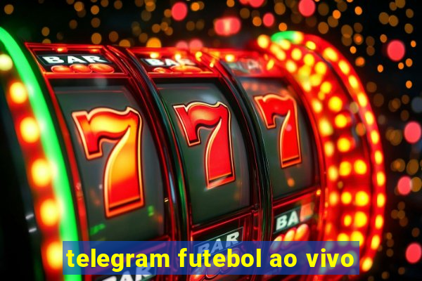 telegram futebol ao vivo