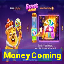 MoneyComing