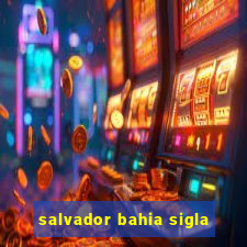 salvador bahia sigla