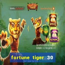 fortune tiger 30 reais grátis