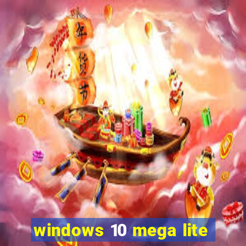 windows 10 mega lite