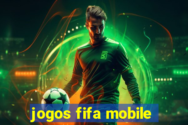 jogos fifa mobile