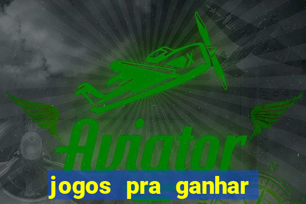 jogos pra ganhar dinheiro de verdade via pix na hora