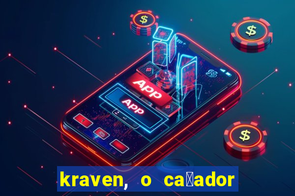 kraven, o ca莽ador filme completo dublado download