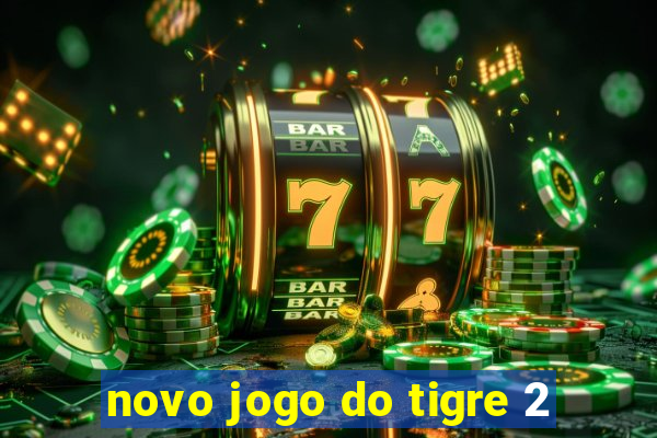 novo jogo do tigre 2