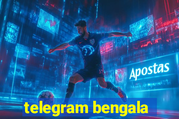 telegram bengala