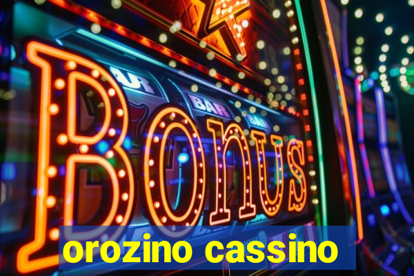 orozino cassino