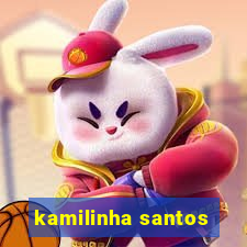 kamilinha santos