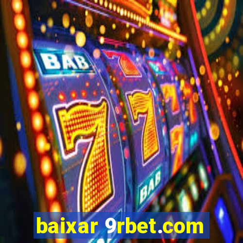 baixar 9rbet.com