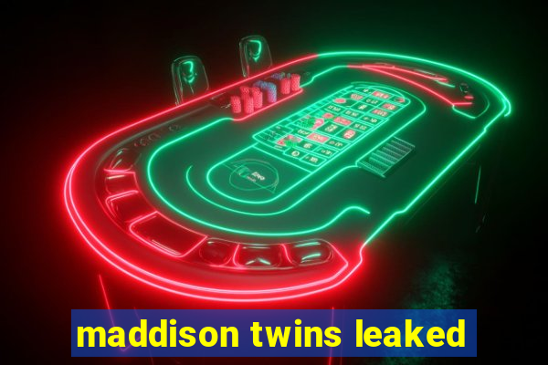 maddison twins leaked