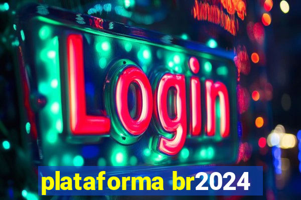 plataforma br2024