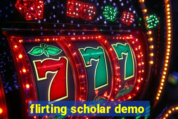 flirting scholar demo