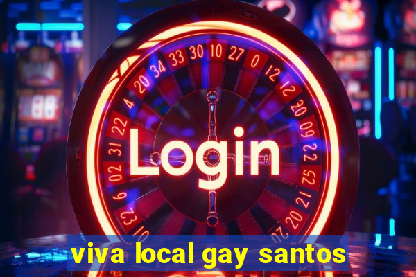 viva local gay santos