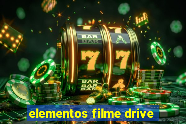 elementos filme drive