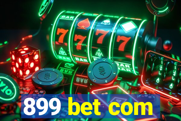 899 bet com