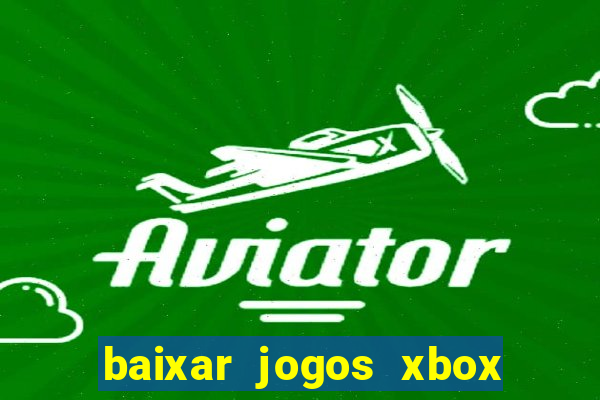 baixar jogos xbox 360 lt