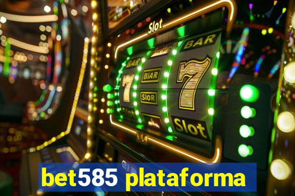 bet585 plataforma