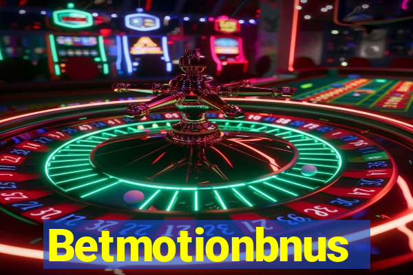 Betmotionbnus