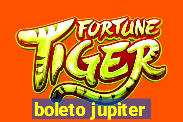 boleto jupiter