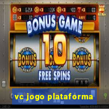 vc jogo plataforma