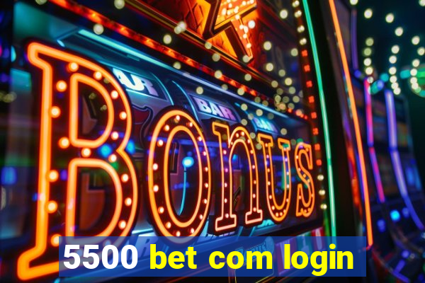 5500 bet com login