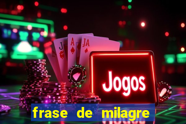 frase de milagre de deus