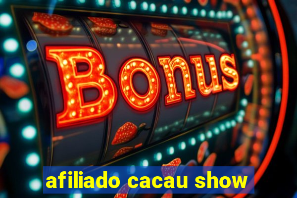 afiliado cacau show