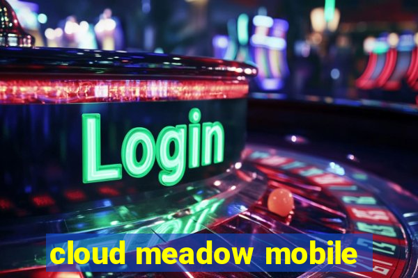 cloud meadow mobile