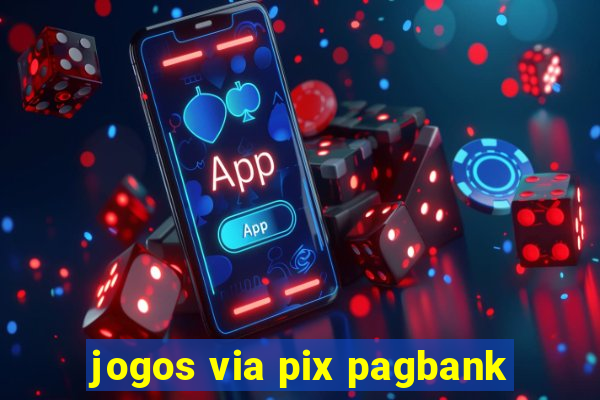 jogos via pix pagbank