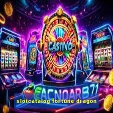 slotcatalog fortune dragon