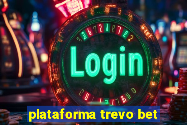 plataforma trevo bet