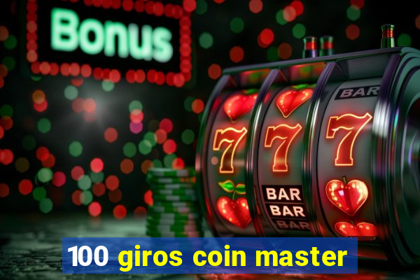 100 giros coin master