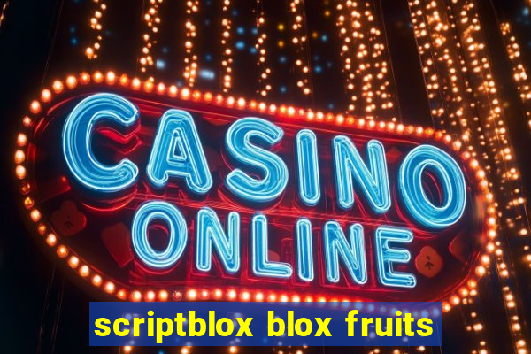 scriptblox blox fruits