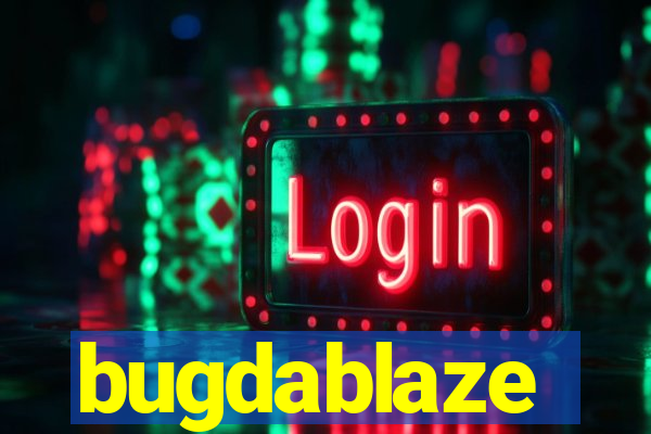 bugdablaze