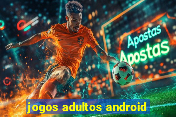 jogos adultos android