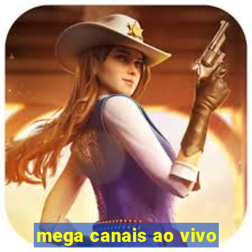 mega canais ao vivo