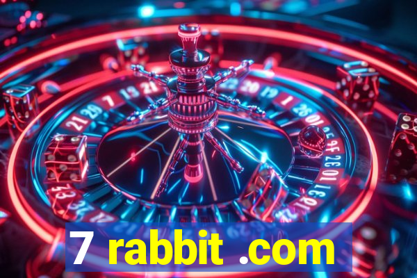 7 rabbit .com