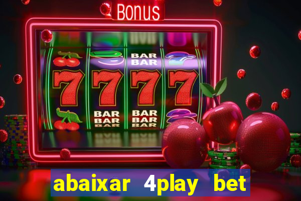 abaixar 4play bet baixar app