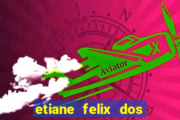 etiane felix dos santos nua